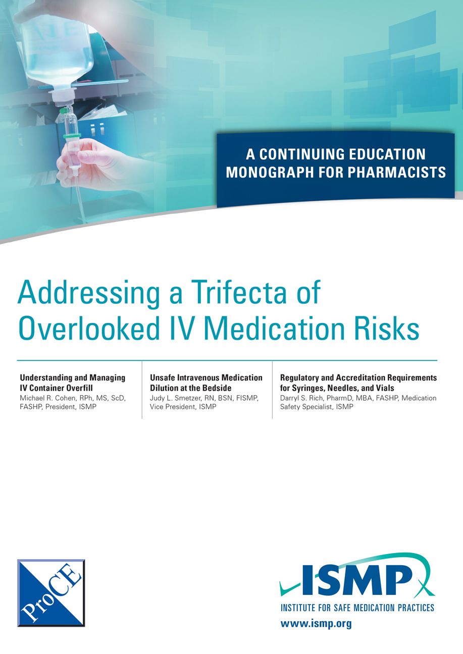 Addressing a Trifecta of Overlooked IV Medication Risks