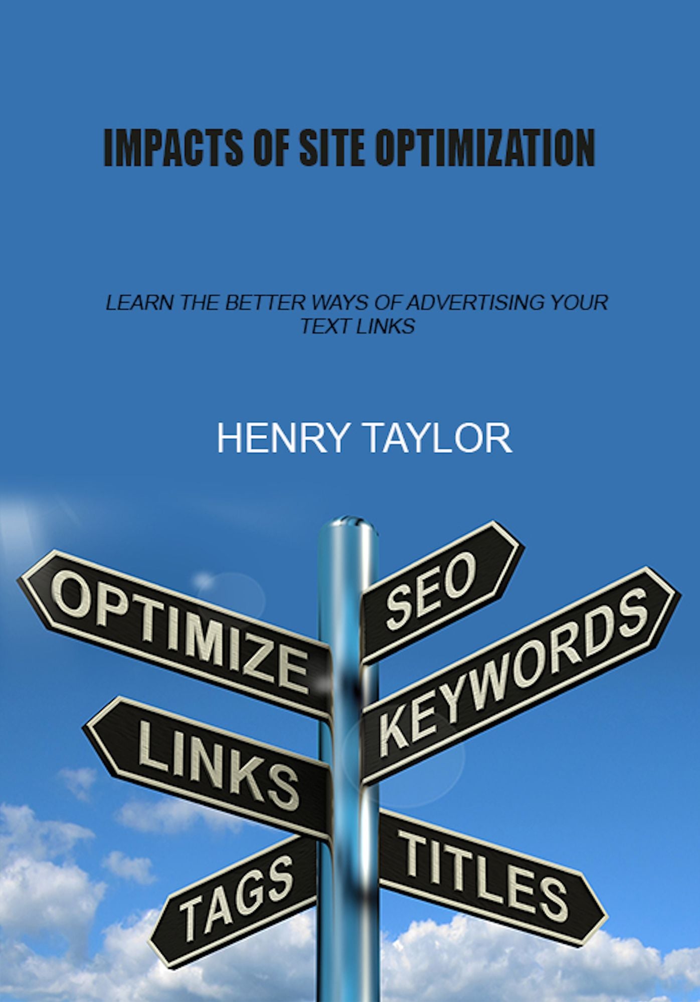 Impacts of site optimization: learn the better ways of advertising your text links