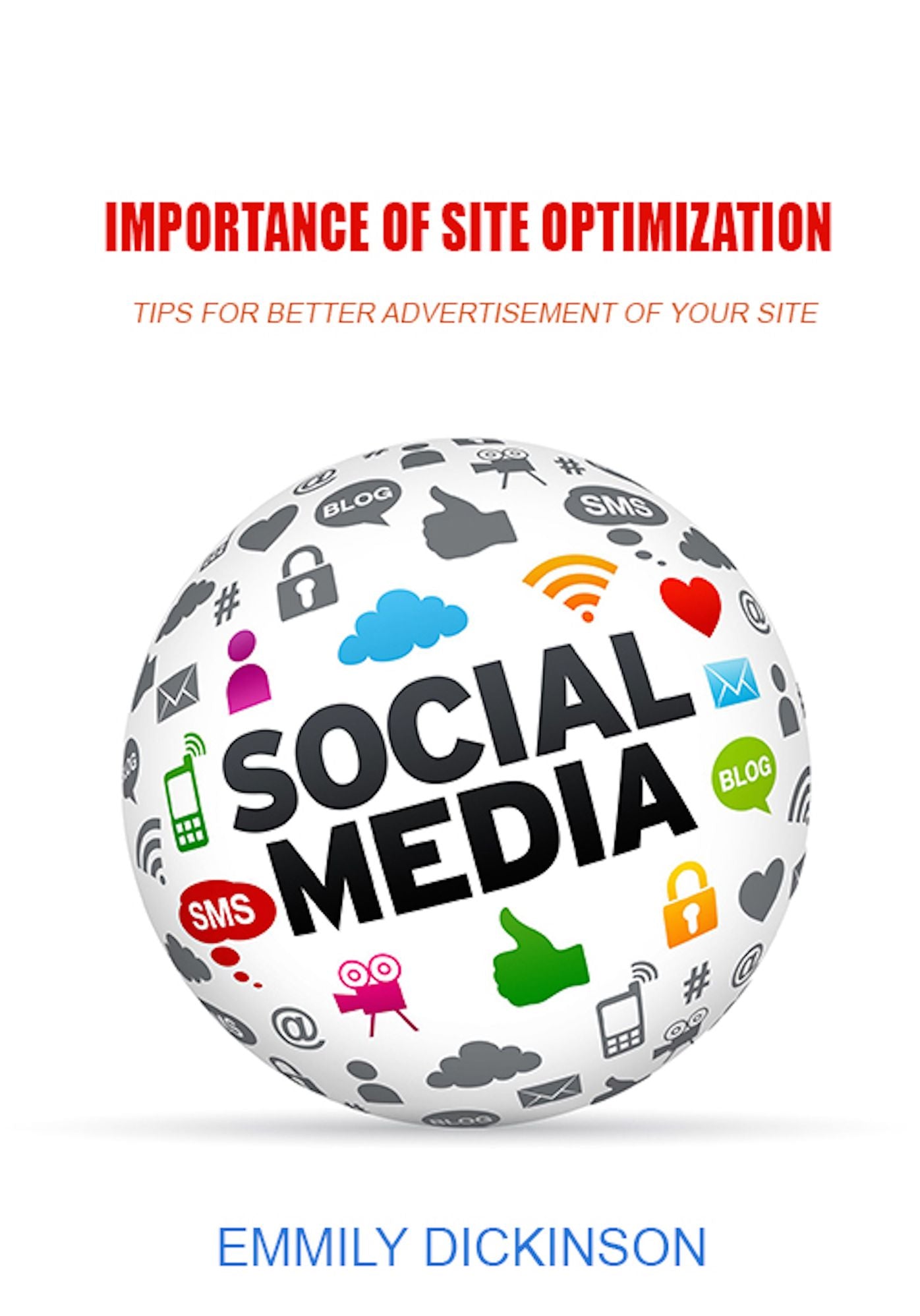 Importance of site optimization: tips for better advertisement of your site