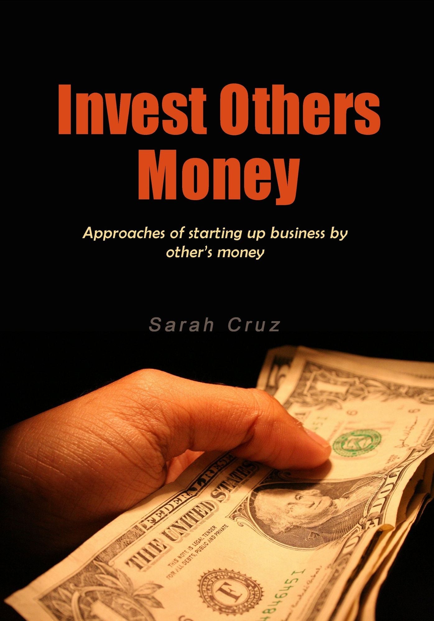Invest others money: Approaches of starting up business by other's money