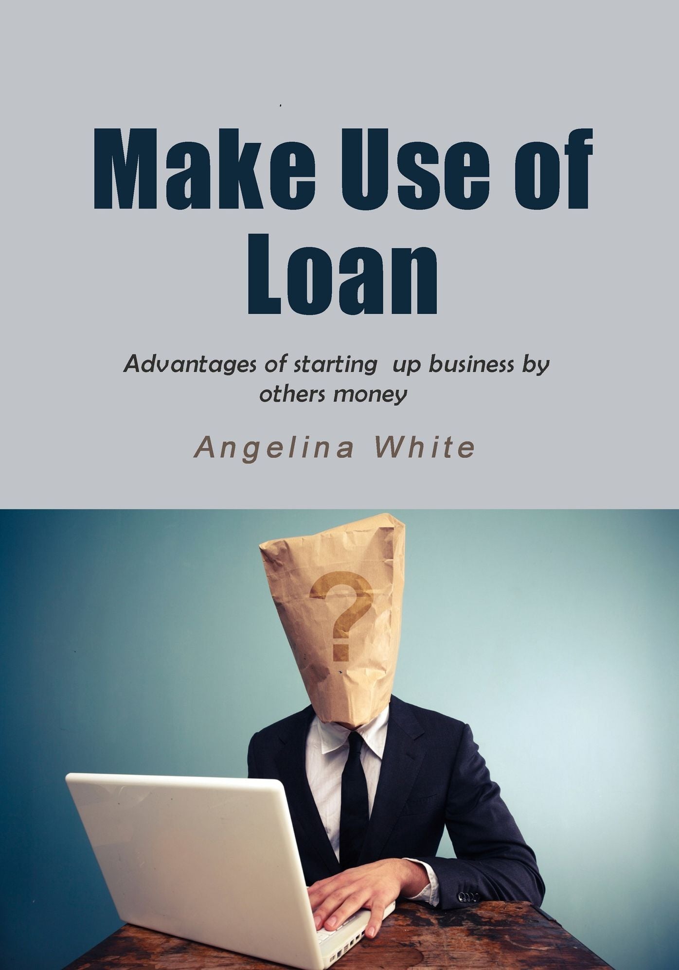 Make use of loan: Advantages of starting up business by others money