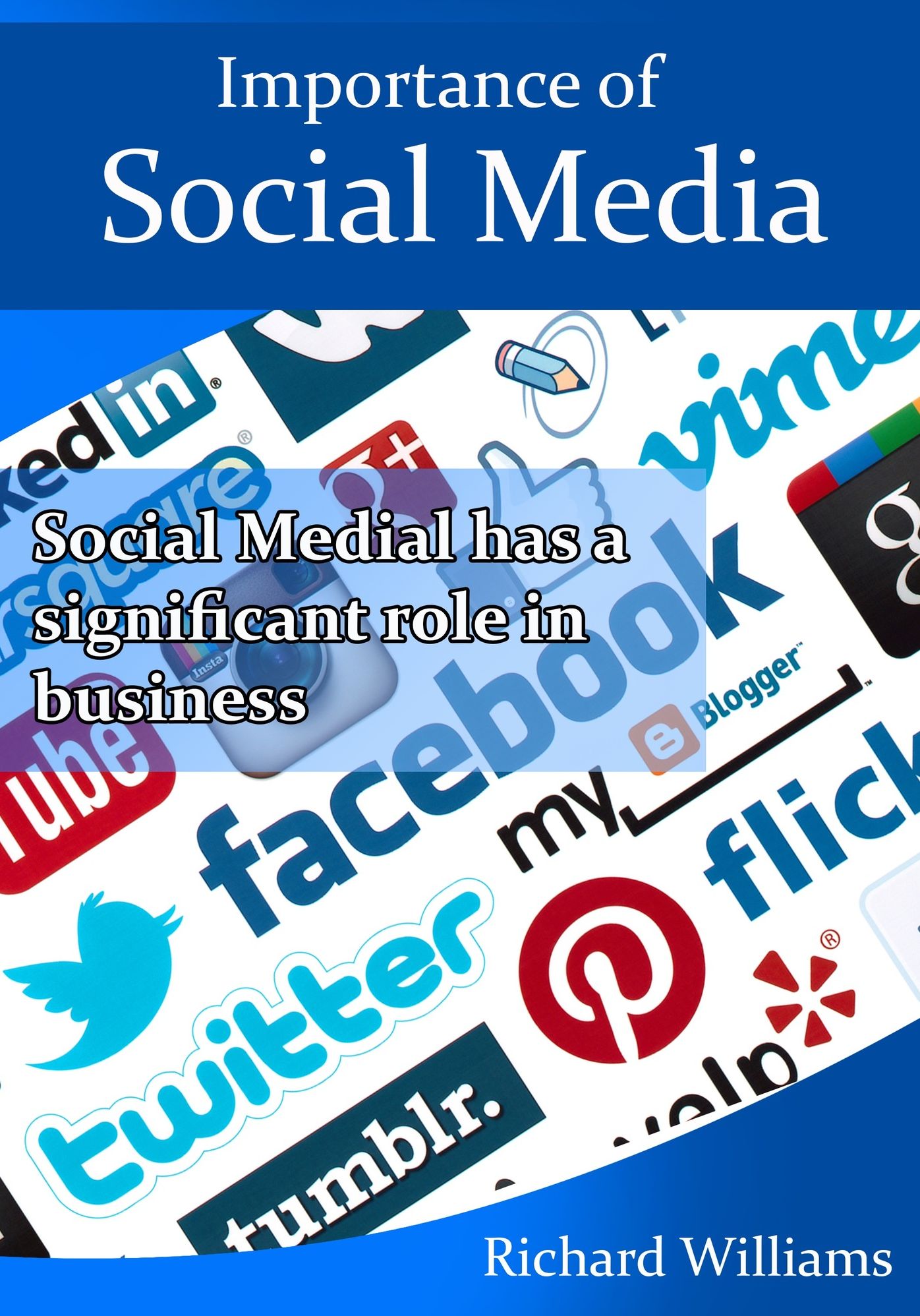Importance of Social Media: Social Medial has a significant role in business