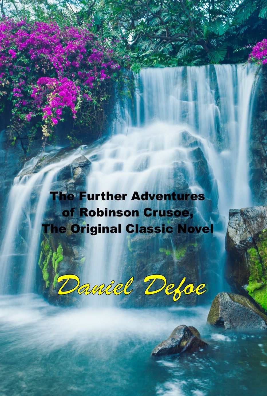 The Further Adventures of Robinson Crusoe, The Original Classic Novel