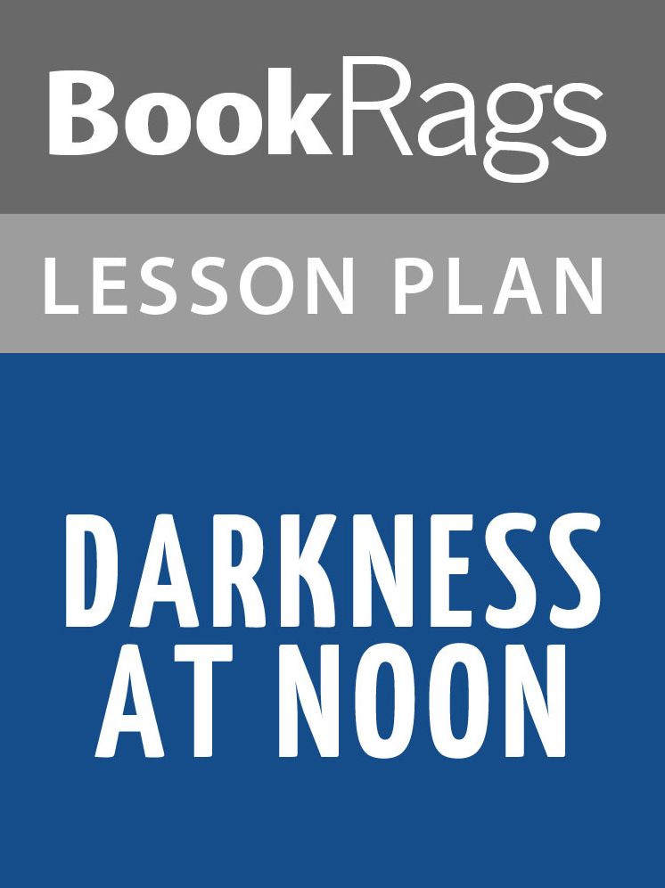 Darkness at Noon Lesson Plans