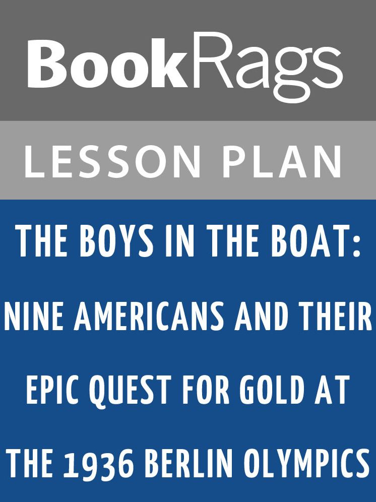 The Boys in the Boat: Nine Americans and Their Epic Quest for Gold at the 1936 Berlin Olympics Lesson Plans