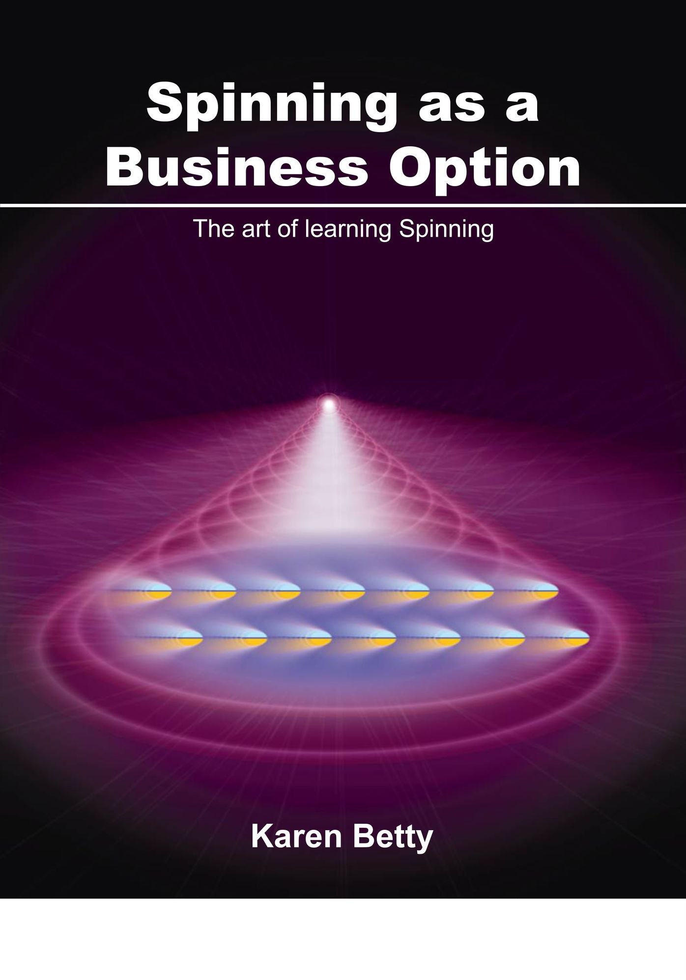 Spinning as a business option: The art of learning Spinning