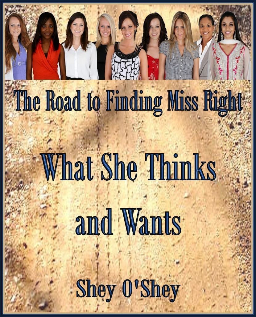 What She Thinks and Wants ~ The Road to Finding Miss Right