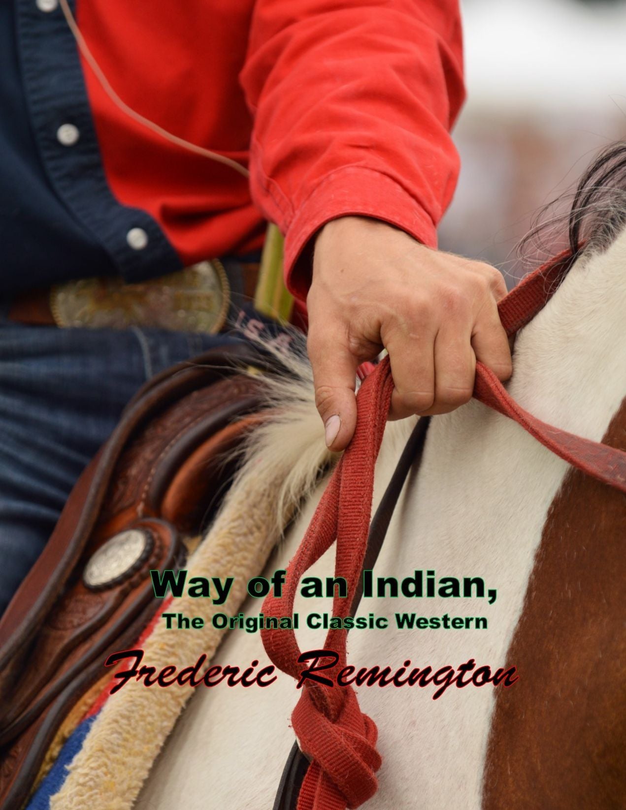 The Way of an Indian, The Original Classic Western