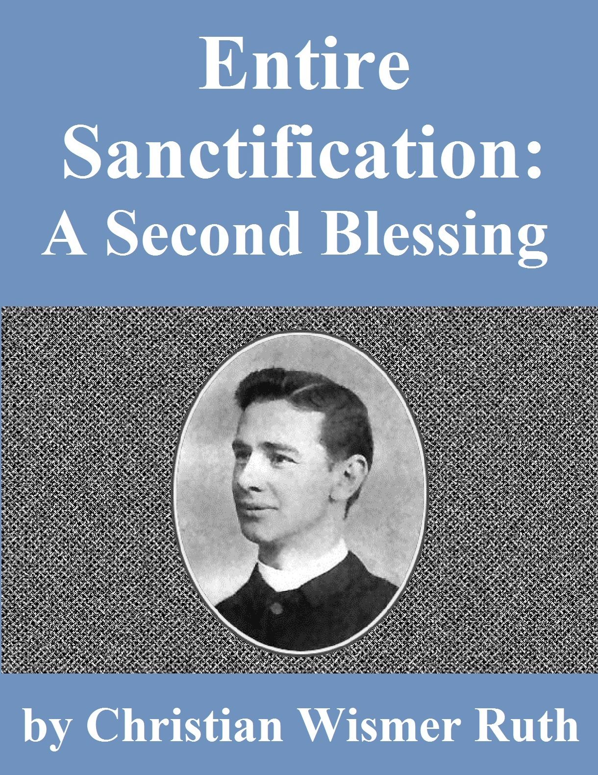 Entire Sanctification: A Second Blessing