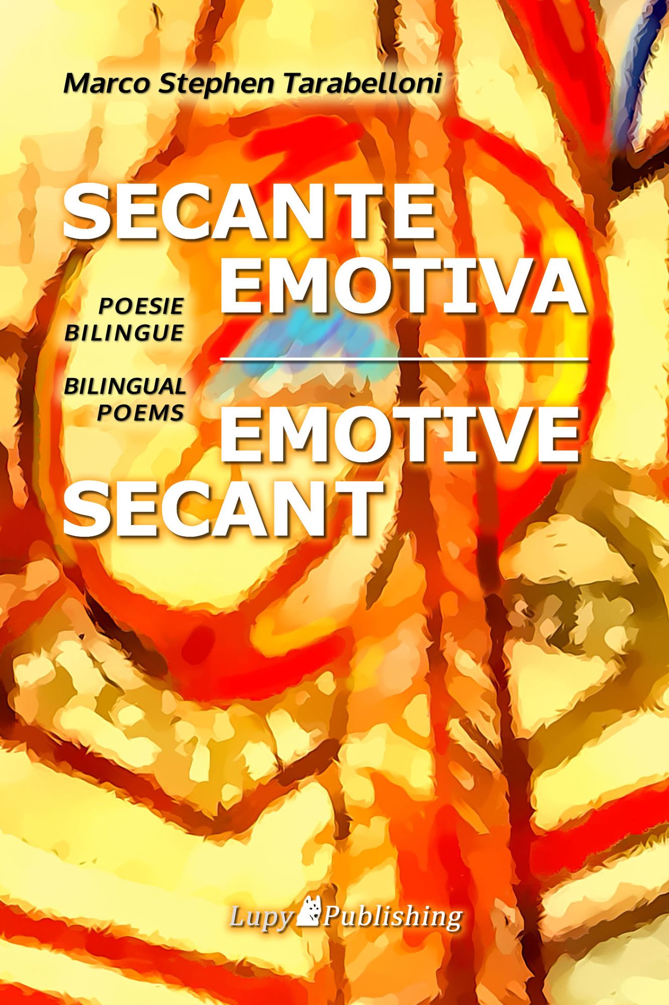 SECANTE EMOTIVA EMOTIVE SECANT - Poesie Bilingue Bilingual Poems