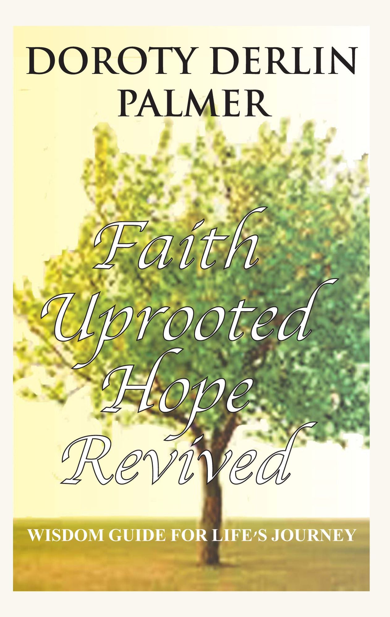 Faith Uprooted Hope Revived