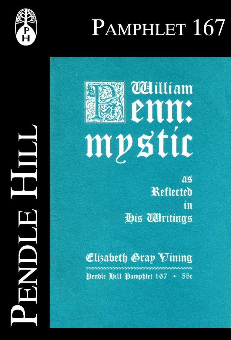 William Penn: Mystic: As Reflected in His Writings