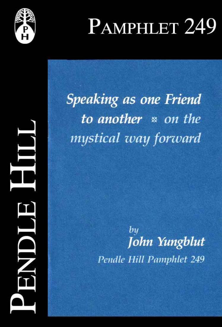 Speaking as one Friend to Another: On the mystical way forward