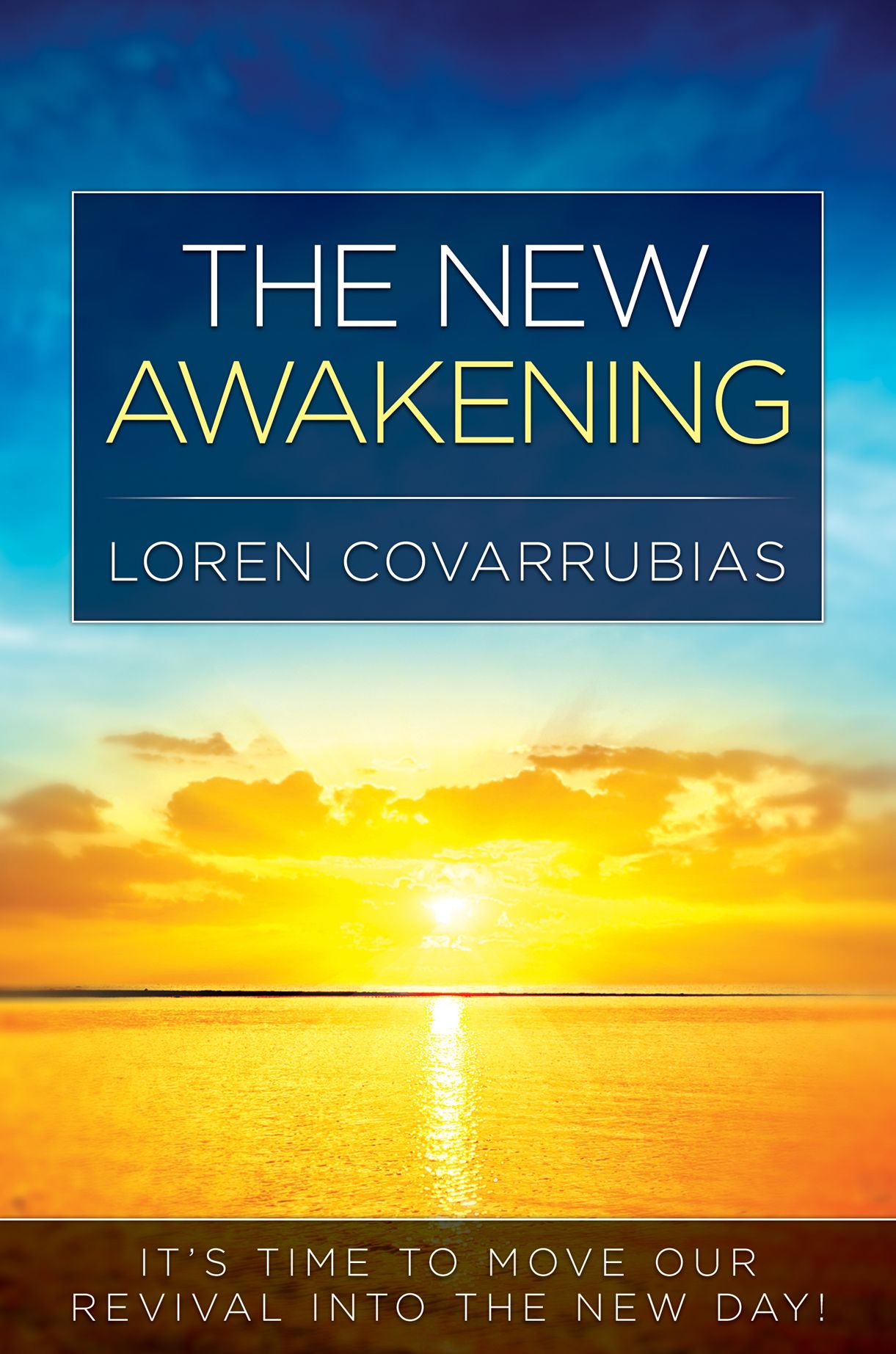 The New Awakening: It's Time to Move Our Revival Into the New Day!