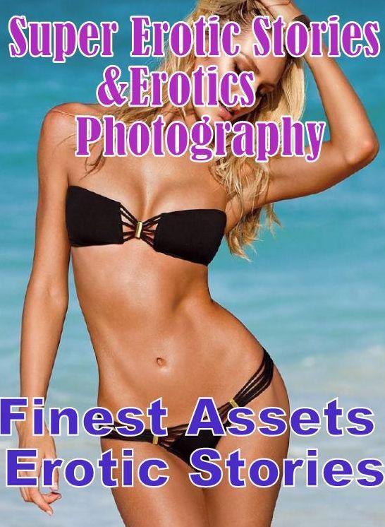 Adult: Super Erotic Stories & Erotics Photography Finest Assets Erotic Stories ( Erotic Photography, Erotic Stories, Nude Photos, Lesbian, She-male, Gay, Fetish, Bondage, Sex, Erotic, Erotica, Hentai, Oral, Porno )