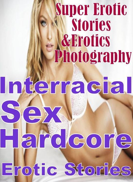Adult: Super Erotic Stories & Erotics Photography Interracial Sex Hardcore Erotic Stories ( Erotic Photography, Erotic Stories, Nude Photos, Lesbian, She-male, Gay, Fetish, Bondage, Sex, Erotic, Erotica, Hentai, Oral, Porno )