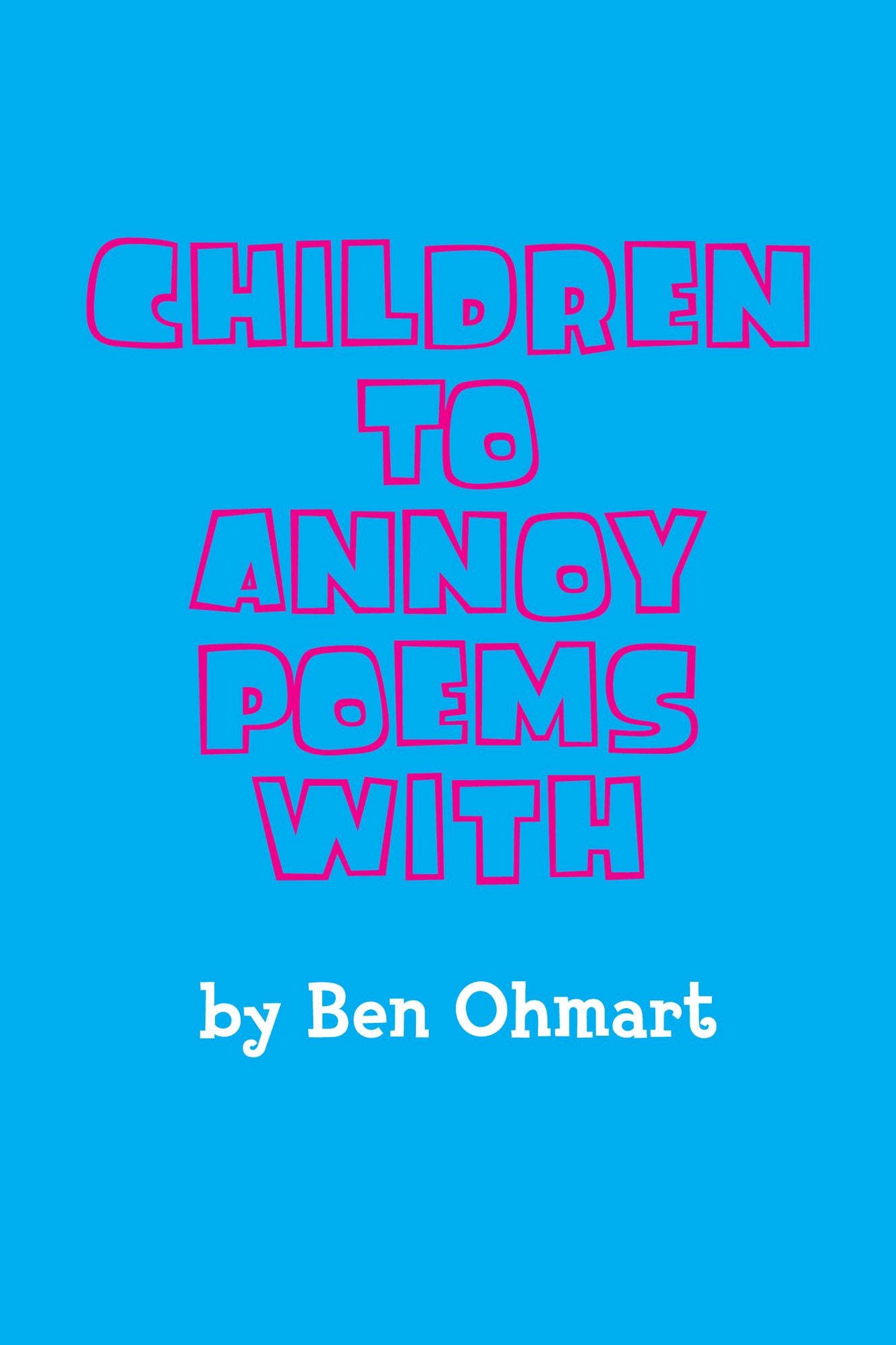 Children to Annoy Poems With
