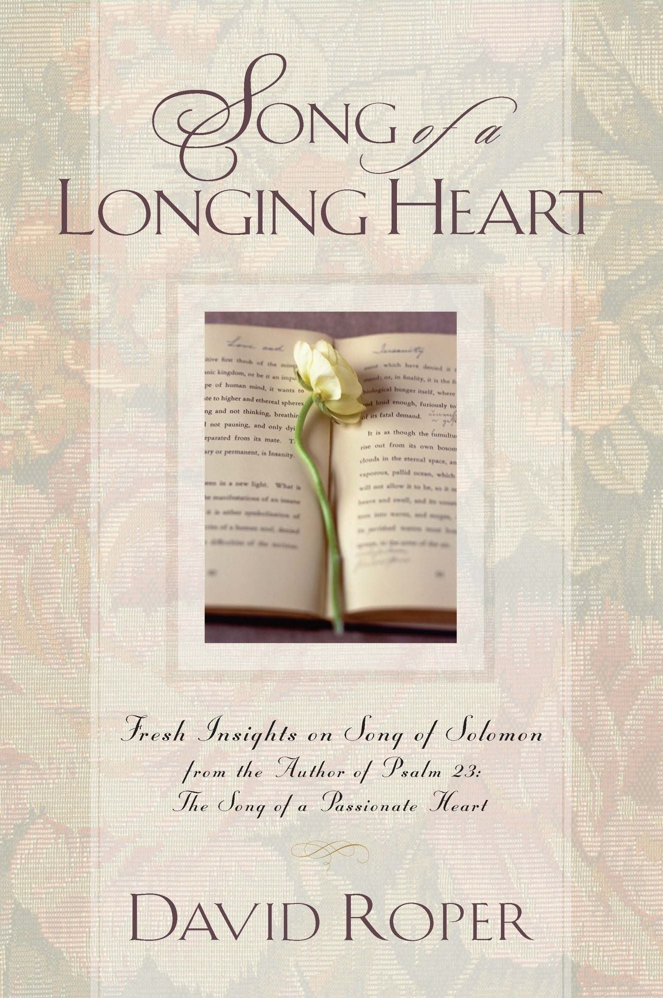 Song of a Longing Heart: Fresh Insights on Song of Solomon