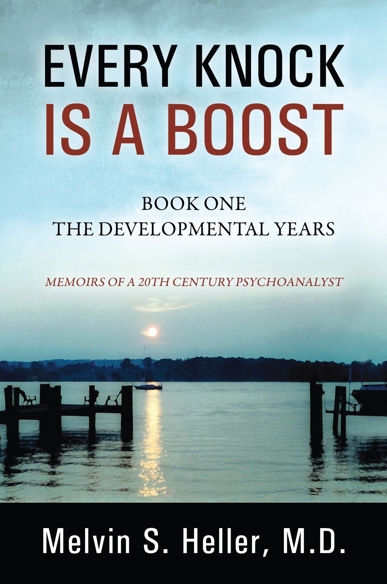 Every Knock Is a Boost: Book One, The Developmental Years