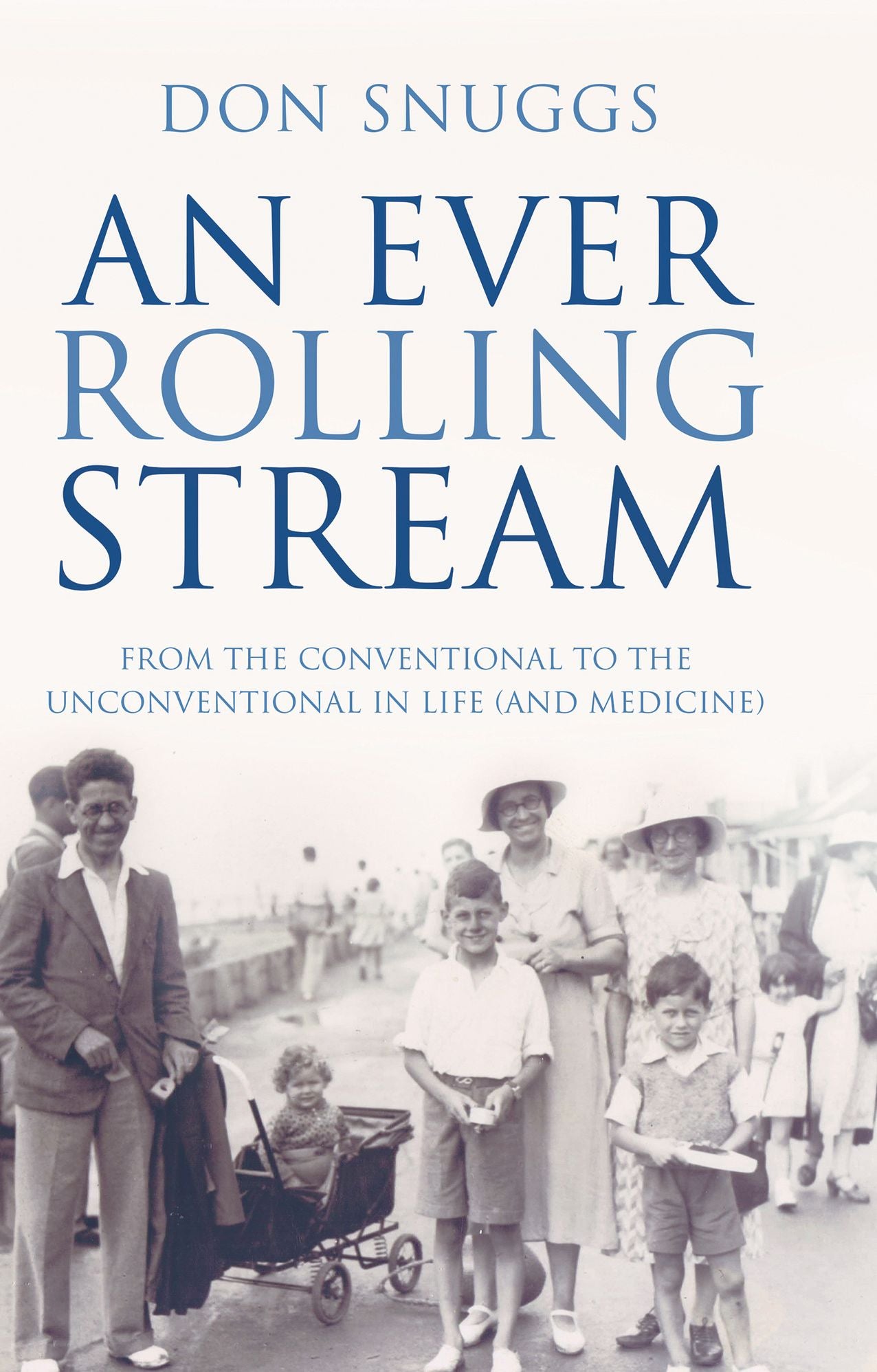An Ever Rolling Stream: From the conventional to the unconventional in life (and medicine)