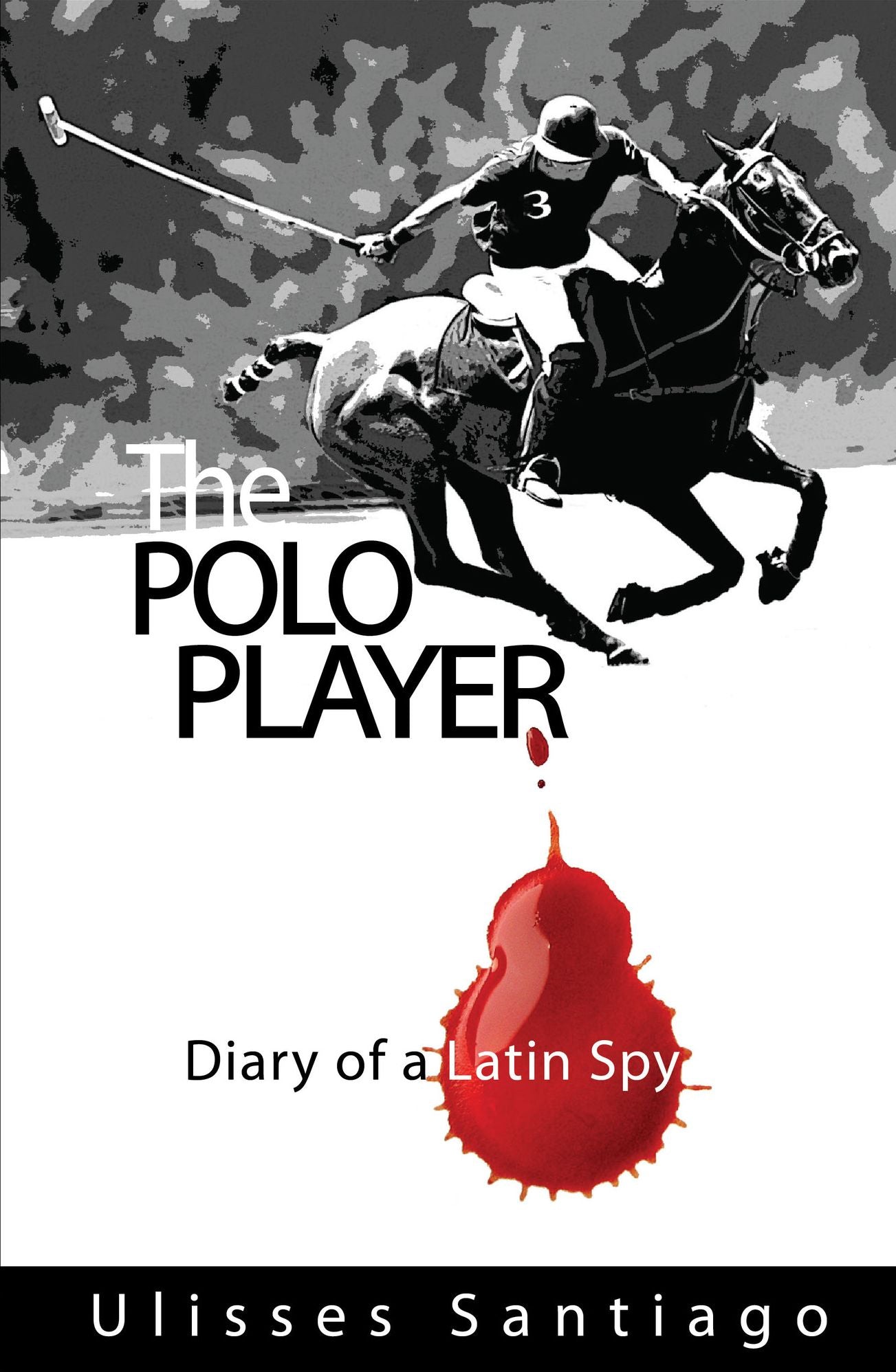 The Polo Player [Diary of a Latin Spy]