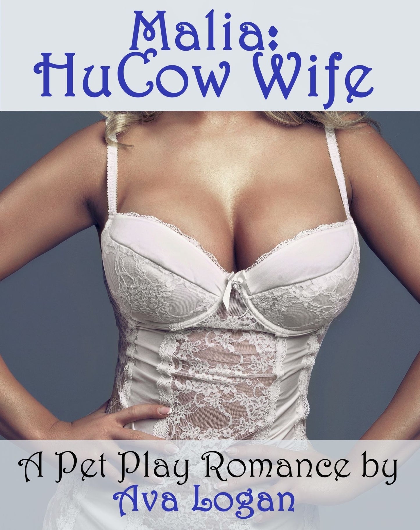 Malia: Hucow Wife (A Pet Play Romance)