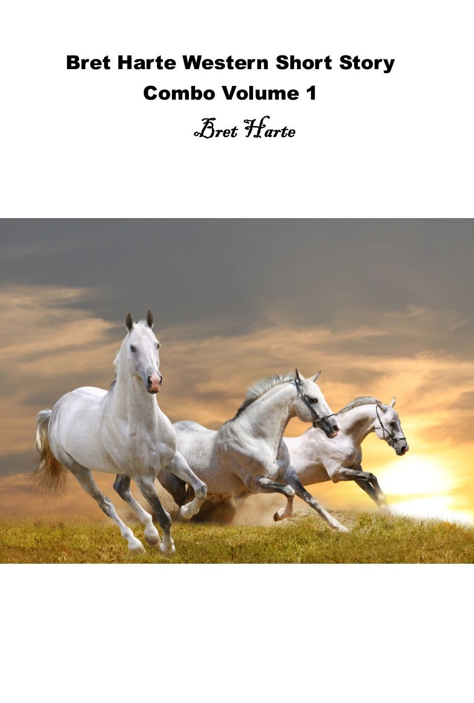 Bret Harte Western Short Story Combo Volume 1