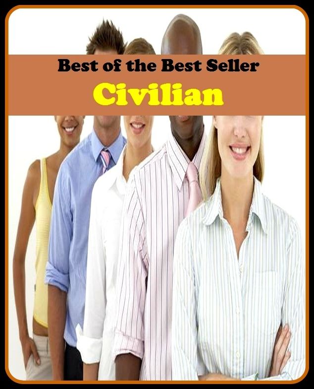 Best of the best seller Civilian(behavior,conduct,habits,style of living,way of acting,act,action,attitude,conduct,demeanor)