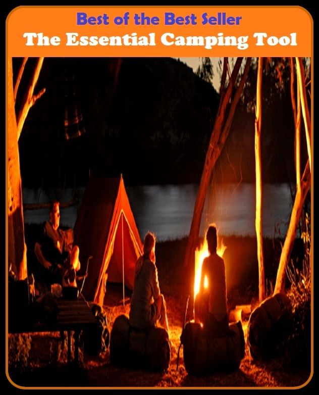Best of the best seller The Essential Camping Tool(break,holiday,layoff,recess,respite,rest,sabbatical,time off,fiesta,furlough)