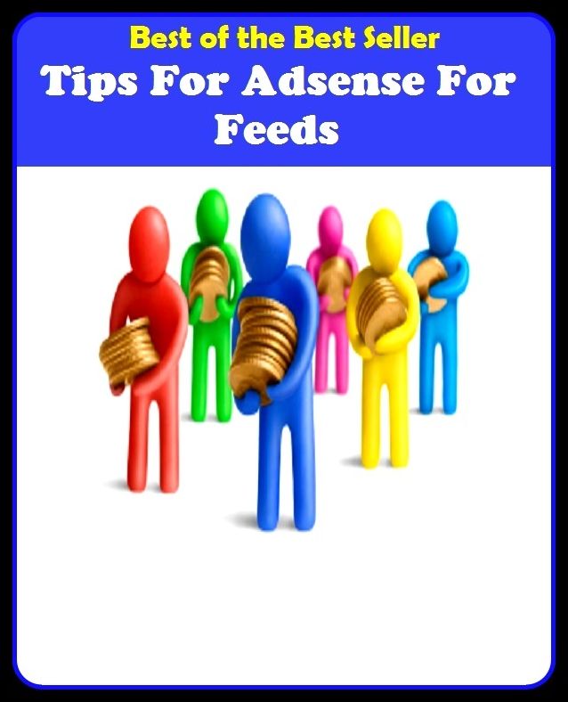 Best of the best seller Tips For Ad Sense For Feeds(buying,commerce,retailing,selling,purchasing,allotting,allotment, apportioning, apportionment, assessment)