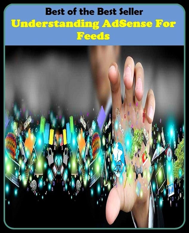 Best of the best seller Understanding Ad Sense For Feeds(buying,commerce,retailing,selling,purchasing,allotting,allotment, apportioning, apportionment, assessment)