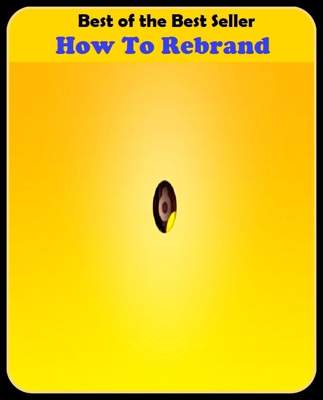 Best of the best seller How To Rebrand(buying,commerce,retailing,selling,purchasing,allotting,allotment, apportioning, apportionment, assessment)