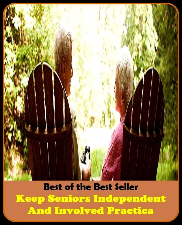 Best of the best seller Keep Seniors Independent And Involved Practica(behavior,conduct,habits,style of living,way of acting,act,action,attitude,conduct,demeanor)