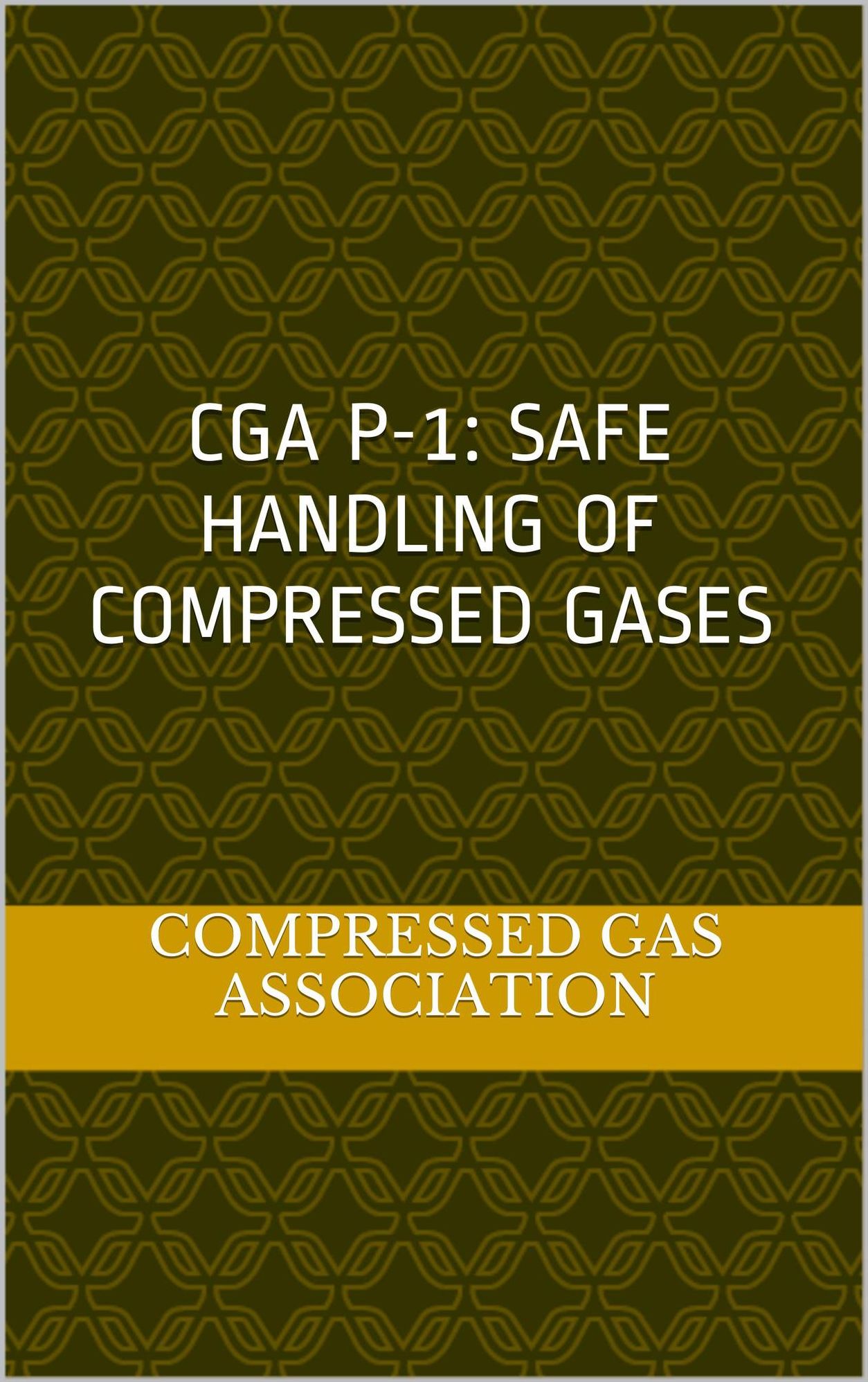 CGA P-1: Safe Handling of Compressed Gases