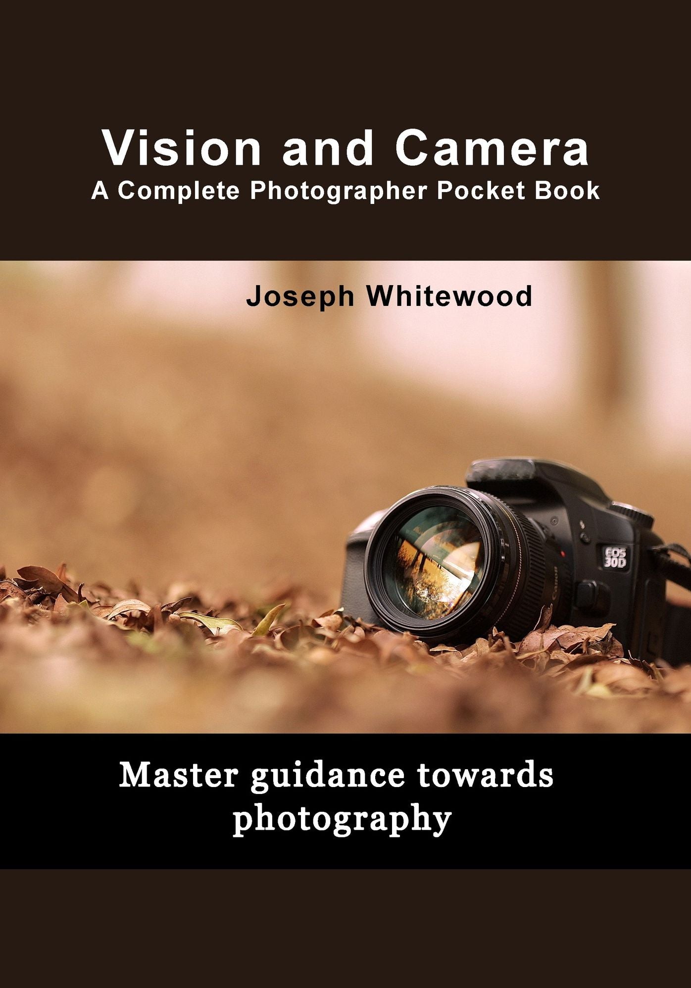 Vision and Camera A complete photographer pocket book