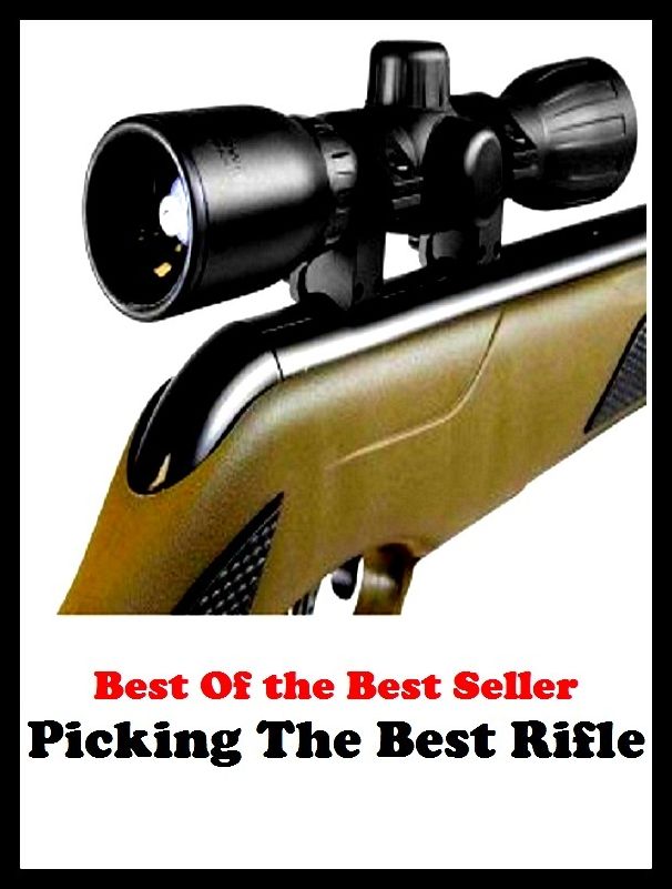 Best of the best seller Picking The Best Rifle(angling,fishery,fishing,shooting,coursing,falconry,fowling,hawking,sporting,stalking)