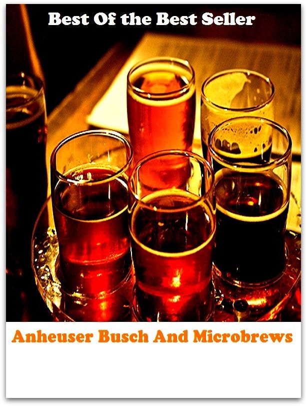 Best of the best seller Anheuser Busch And Microbrews(bread,cooking,cuisine,drink,fare,feed,foodstuff,meal,meat,snack,aliment)