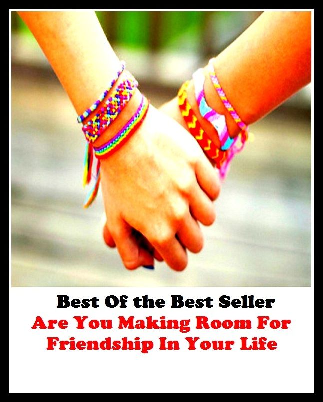 Best of the best seller Are You Making Room For Friendship In Your Life(everyday,ordinary,family,home,plain,domiciliary,homey,homely,domestic,homelike)
