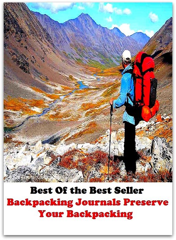 Best of the best seller Backpacking Journals Preserve Your Backpackin(amusement,diversion,enjoyment,funstarhobby,pleasure,relaxation,avocation,ball,dissipation,distraction)