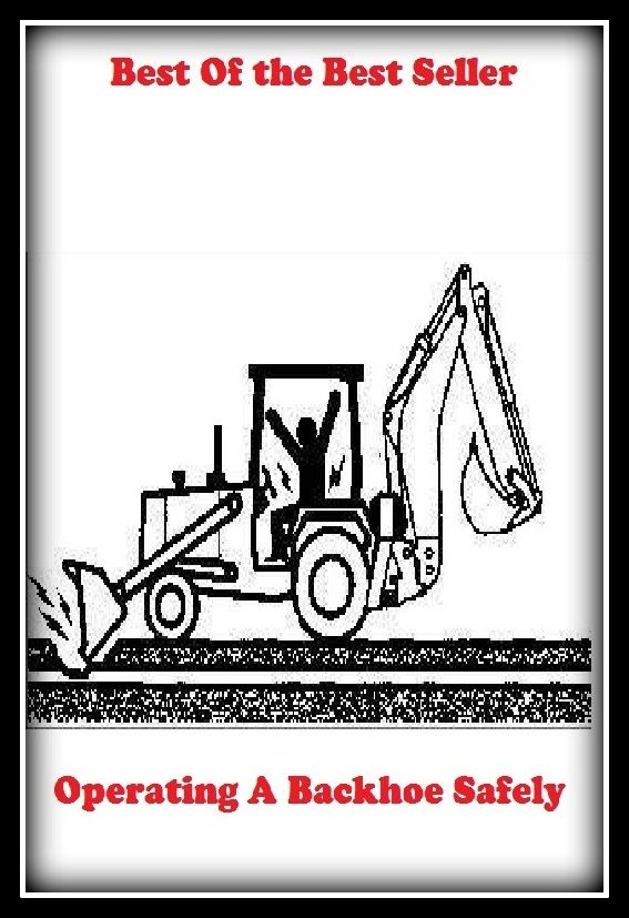 Best of the best seller Operating A Backhoe Safely(machinate,machine,machined,machines,missionary,machining,marching,assembled,completed,constructed)