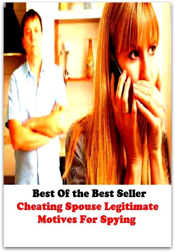 Best of the best seller Cheating Spouse Legitimate Motives For Spying(affair,marriage,exchange,communication,accord,rapport,liaison,contact,link,tie,relation )