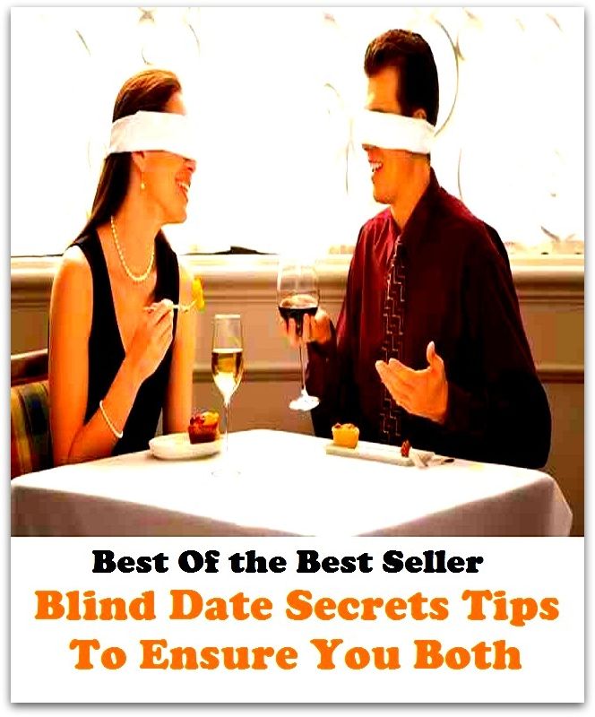 Best of the best seller Blind Date Secrets Tips To Ensure You Both(affair,marriage,exchange,communication,accord,rapport,liaison,contact,link,tie,relation )