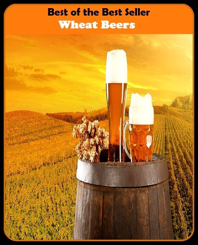 Best of the best seller Wheat Beers(bread,cooking,cuisine,drink,fare,feed,foodstuff,meal,meat,snack,aliment)