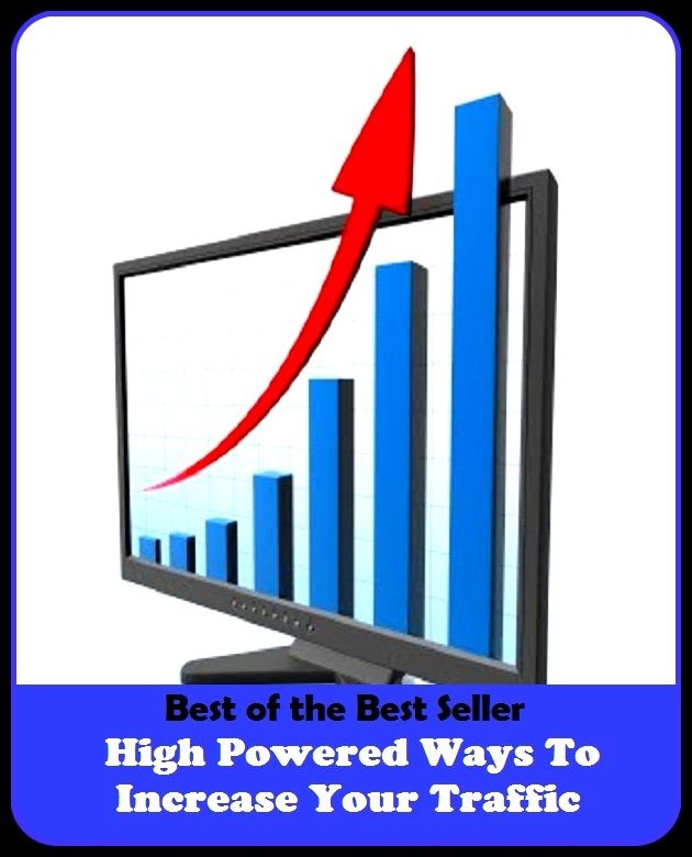 Best of the Best Sellers High Powered Ways To Increase Your Traffic (operation, passage, travelling, stir, business, biz, deal, trade, vocation, transactions)