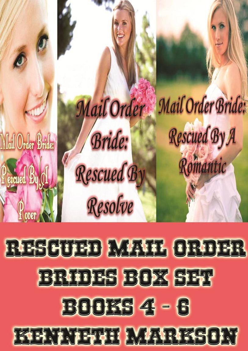 Rescued Mail Order Brides Box Set - Books 4 - 6: A Historical Mail Order Bride Western Romance Collection