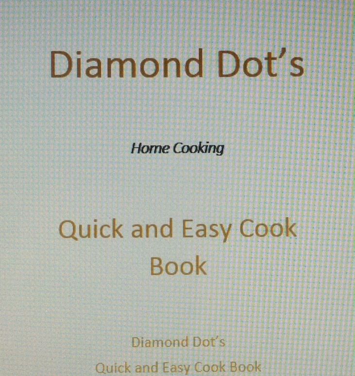 Diamond Dot's Quick and Easy Cook Book