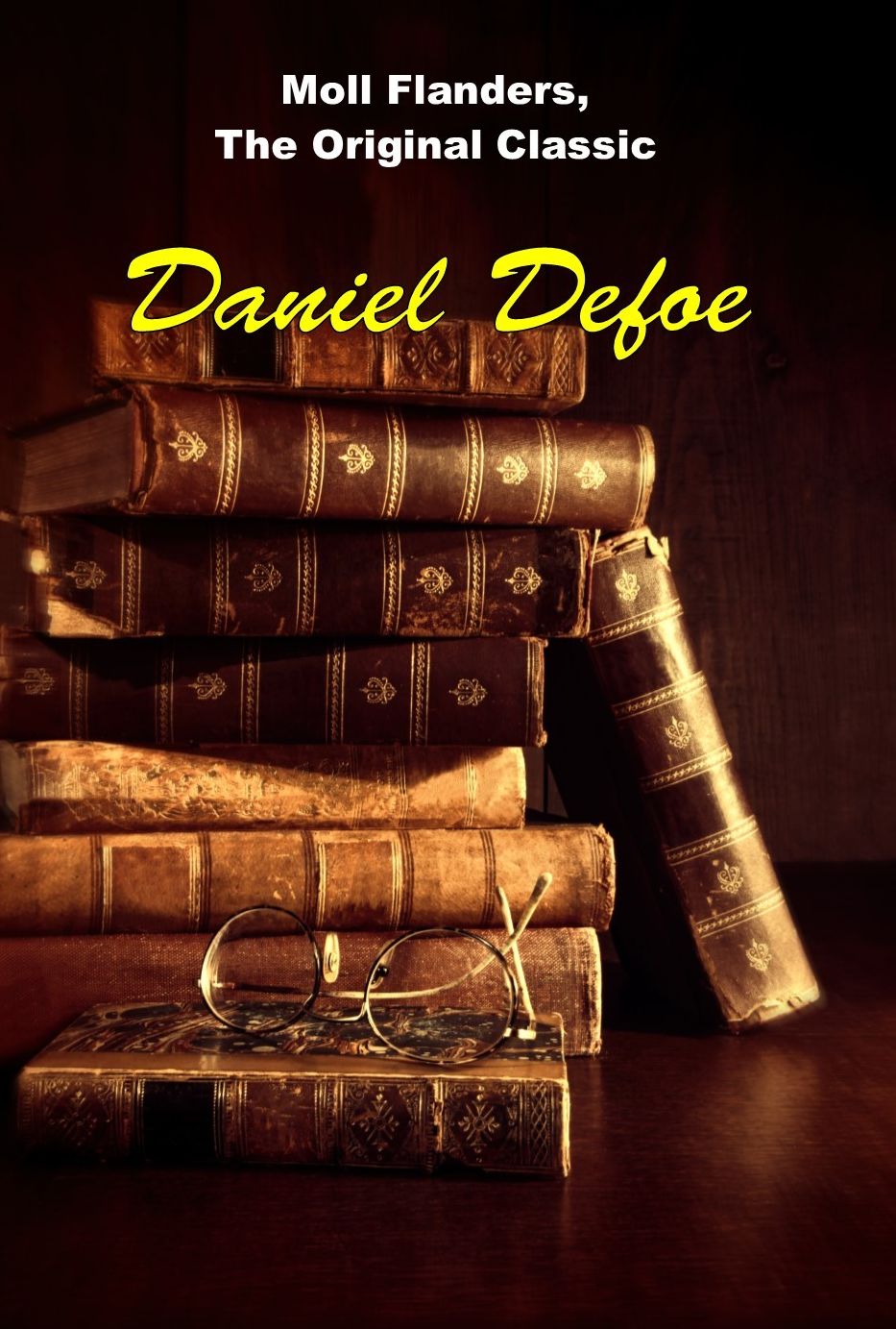 Moll Flanders, The Original Classic Novel