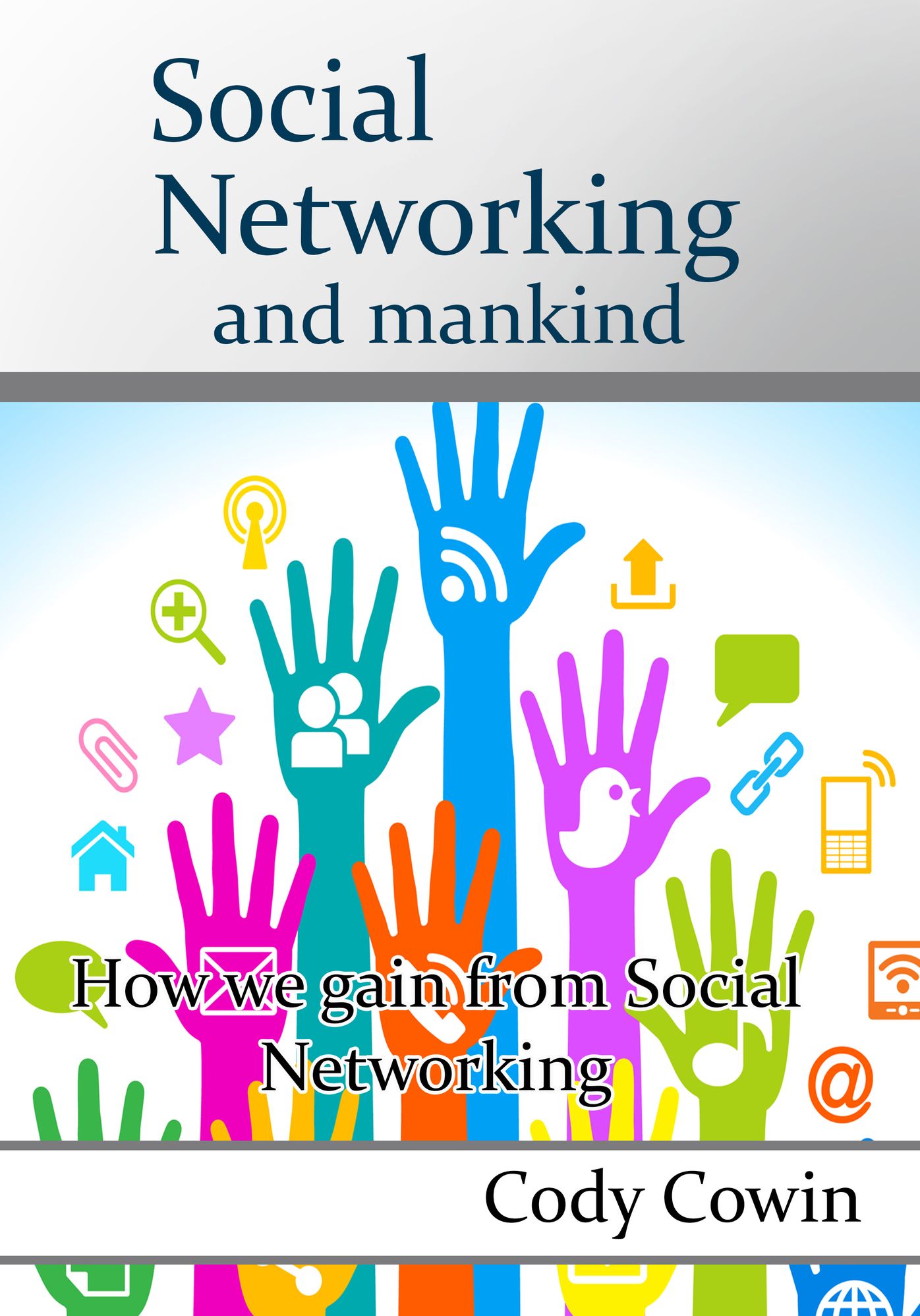 Social Networking and mankind: How we gain from Social Networking