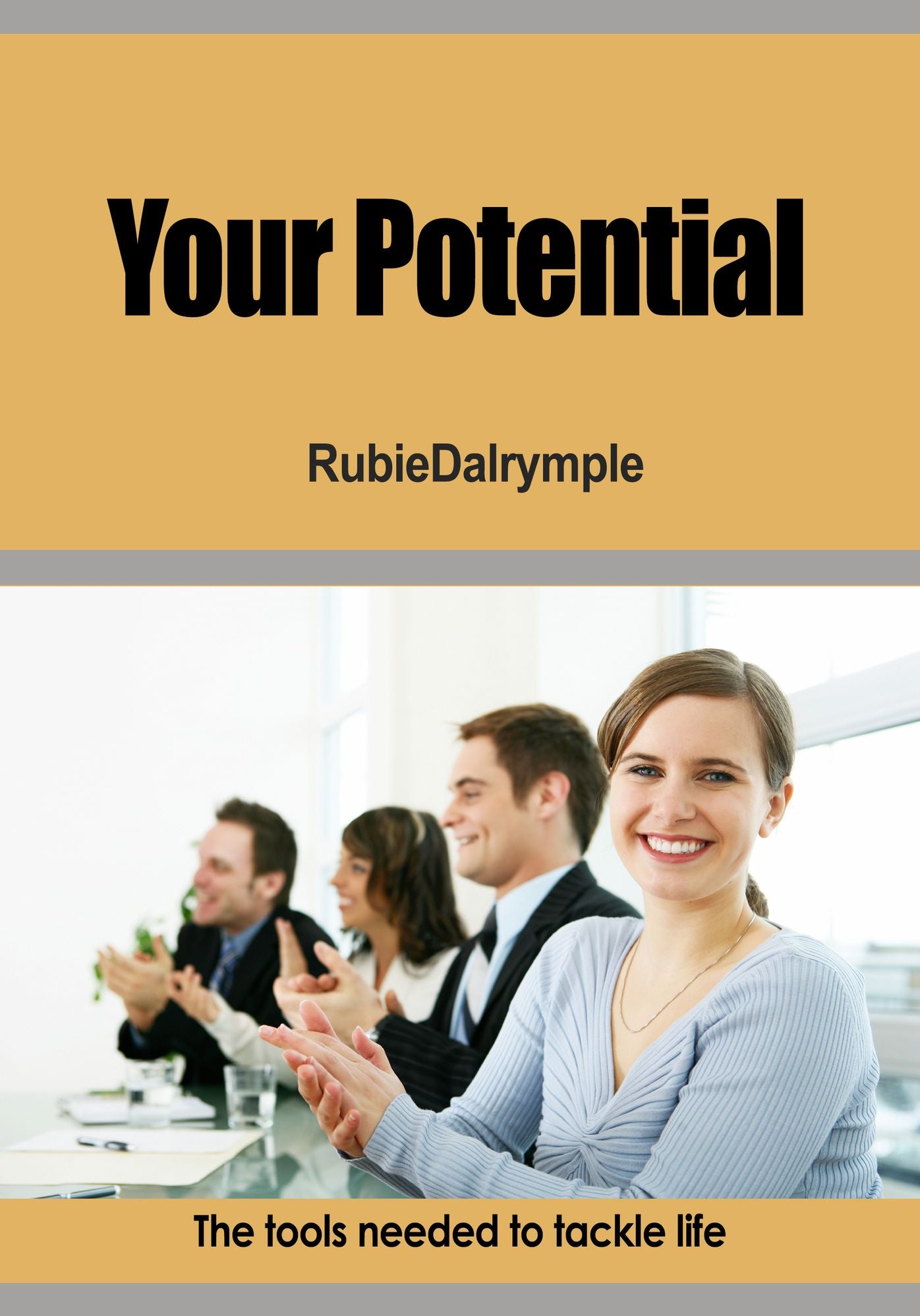 Your Potential: The tools needed to tackle life