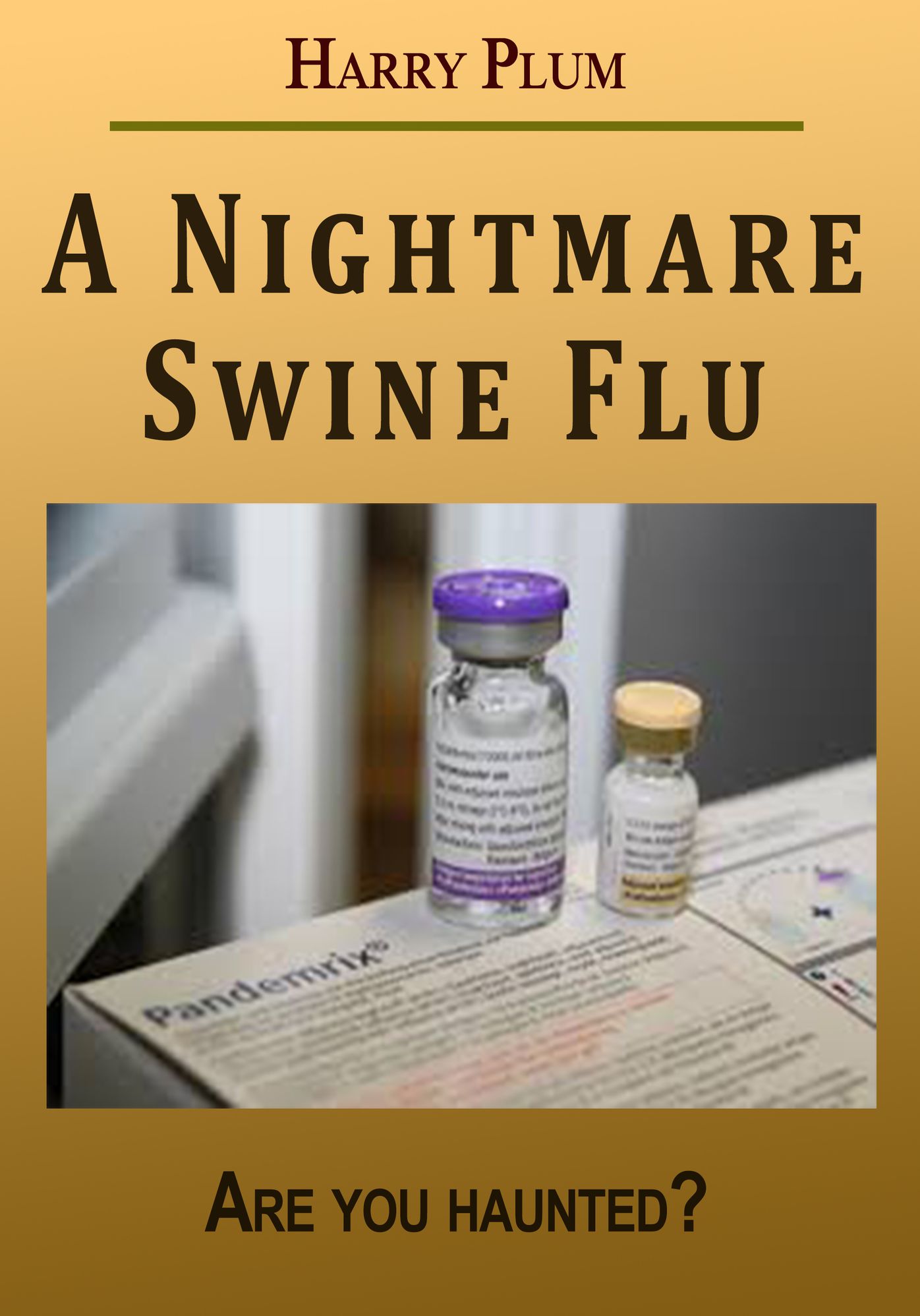 A Night mare Swine Flu: Are you haunted?